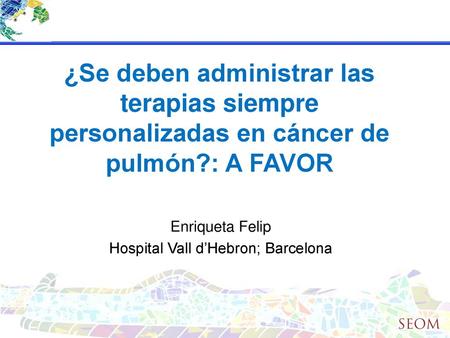 Enriqueta Felip Hospital Vall d’Hebron; Barcelona