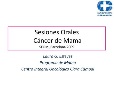 Sesiones Orales Cáncer de Mama SEOM. Barcelona 2009