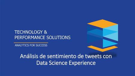 Análisis de sentimiento de tweets con Data Science Experience