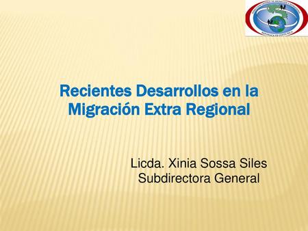 Recientes Desarrollos en la Migración Extra Regional