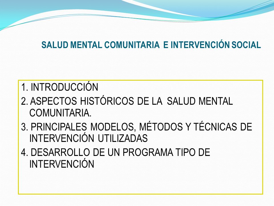 SALUD MENTAL COMUNITARIA E INTERVENCIÓN SOCIAL 1. INTRODUCCIÓN 2. ASPECTOS  HISTÓRICOS DE LA SALUD MENTAL COMUNITARIA. 3. PRINCIPALES MODELOS, MÉTODOS  Y. - ppt descargar