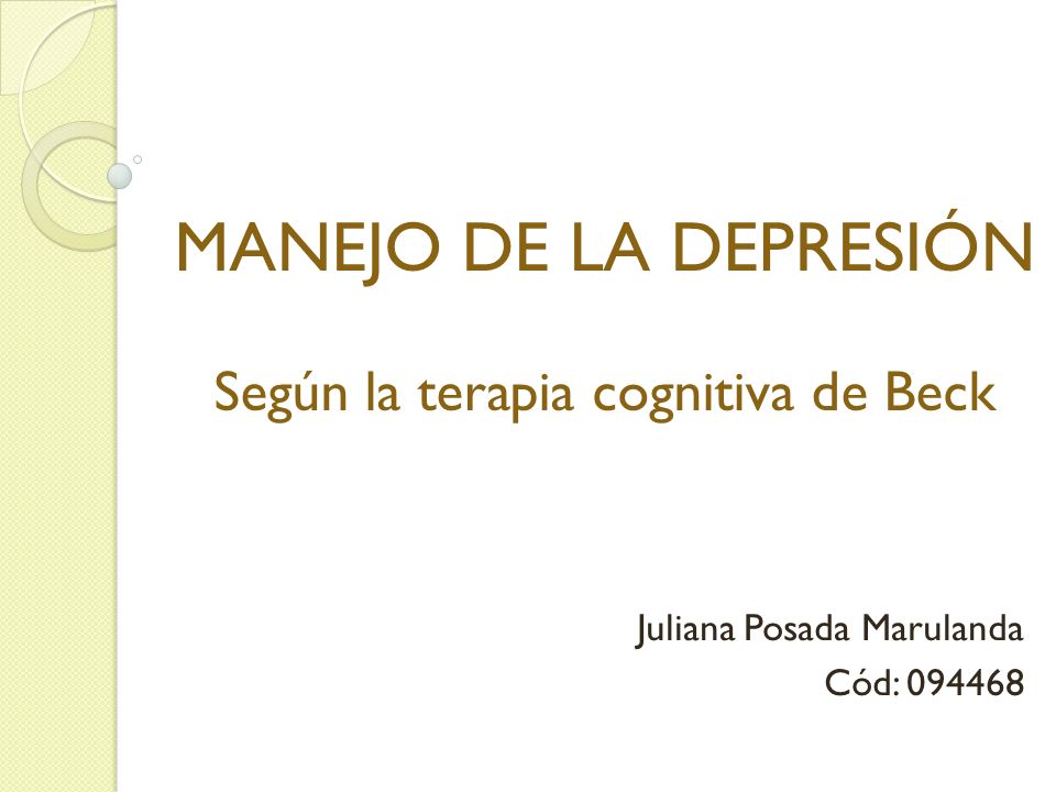 MANEJO DE LA DEPRESIÓN Según la terapia cognitiva de Beck - ppt descargar