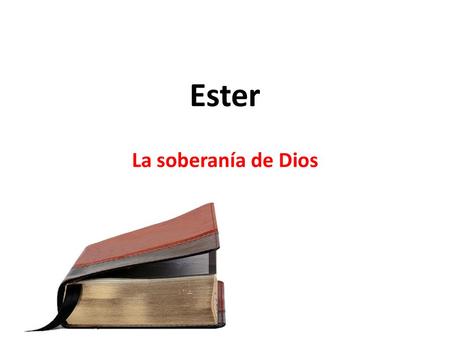 Ester La soberanía de Dios.