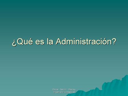 ¿Qué es la Administración?