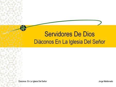 Servidores De Dios Diáconos En La Iglesia Del Señor