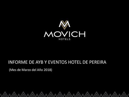 INFORME DE AYB Y EVENTOS HOTEL DE PEREIRA