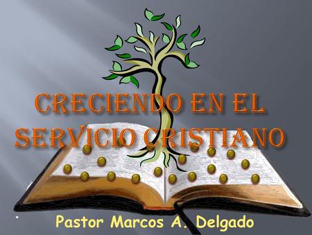 Pastor Marcos A. Delgado. A. La realidad del mundo de hoy.
