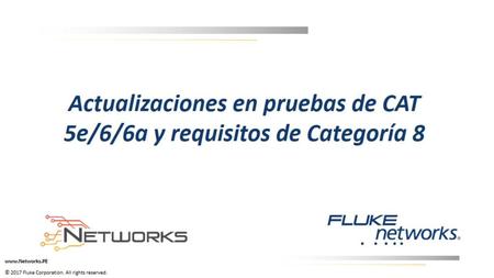 Actualizaciones en pruebas de CAT 5e/6/6a y requisitos de Categoría 8