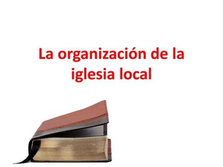 La organización de la iglesia local