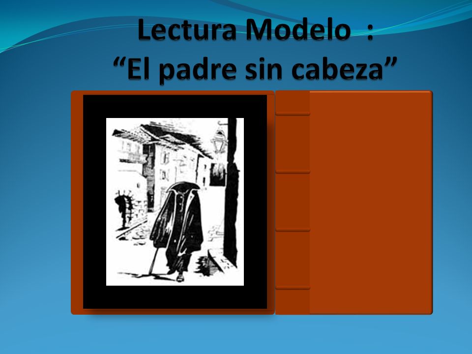 Lectura Modelo : “El padre sin cabeza” - ppt descargar