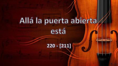 Allá la puerta abierta está