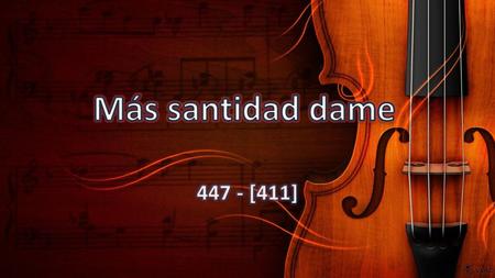 Más santidad dame 447 - [411].