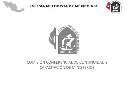 COMISIÓN CONFERENCIAL DE CONTINUIDAD Y CAPACITACIÓN DE MINISTERIOS