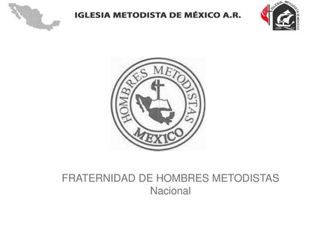 FRATERNIDAD DE HOMBRES METODISTAS Nacional