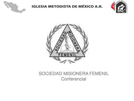 SOCIEDAD MISIONERA FEMENIL Conferencial