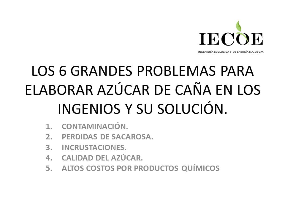 LOS 6 GRANDES PROBLEMAS PARA ELABORAR AZÚCAR DE CAÑA EN LOS INGENIOS Y SU SOLUCIÓN.