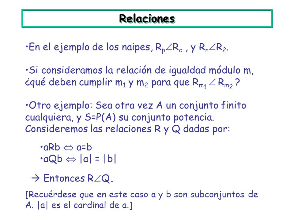 Relaciones En el ejemplo de los naipes, RpRc , y RnR2.