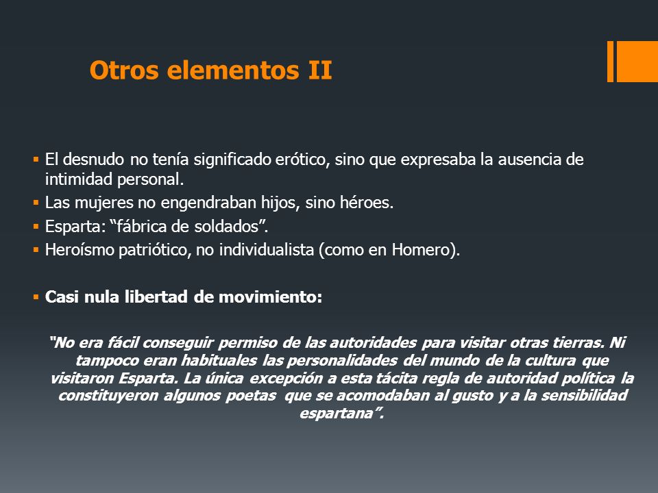 Otros elementos II El desnudo no tenía significado erótico, sino que expresaba la ausencia de intimidad personal.