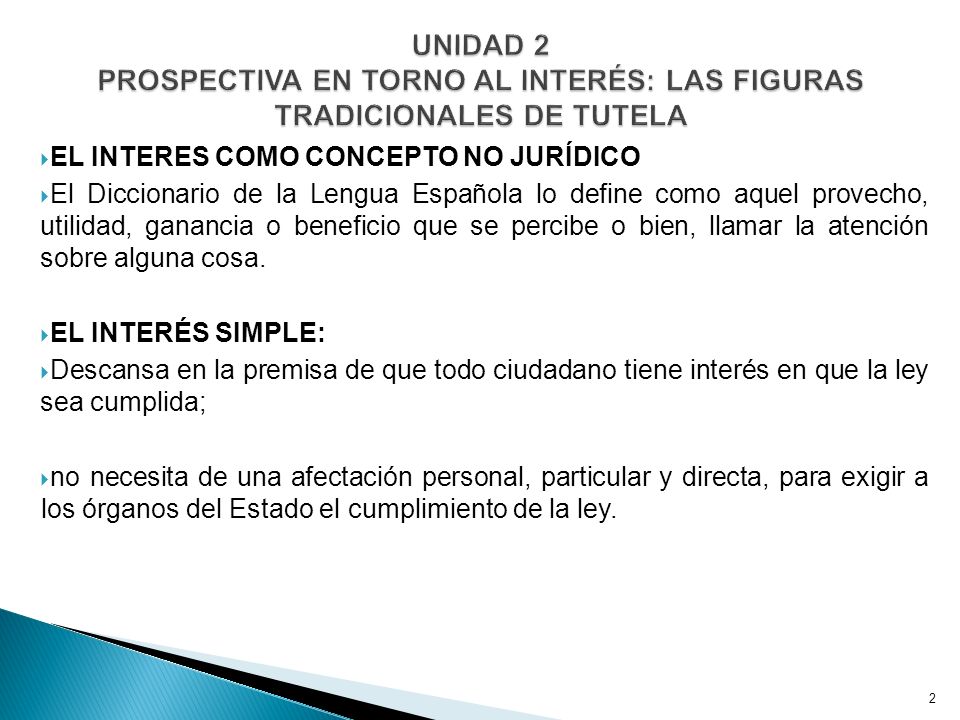 UNIDAD 2 PROSPECTIVA EN TORNO AL INTERÉS: LAS FIGURAS TRADICIONALES DE TUTELA