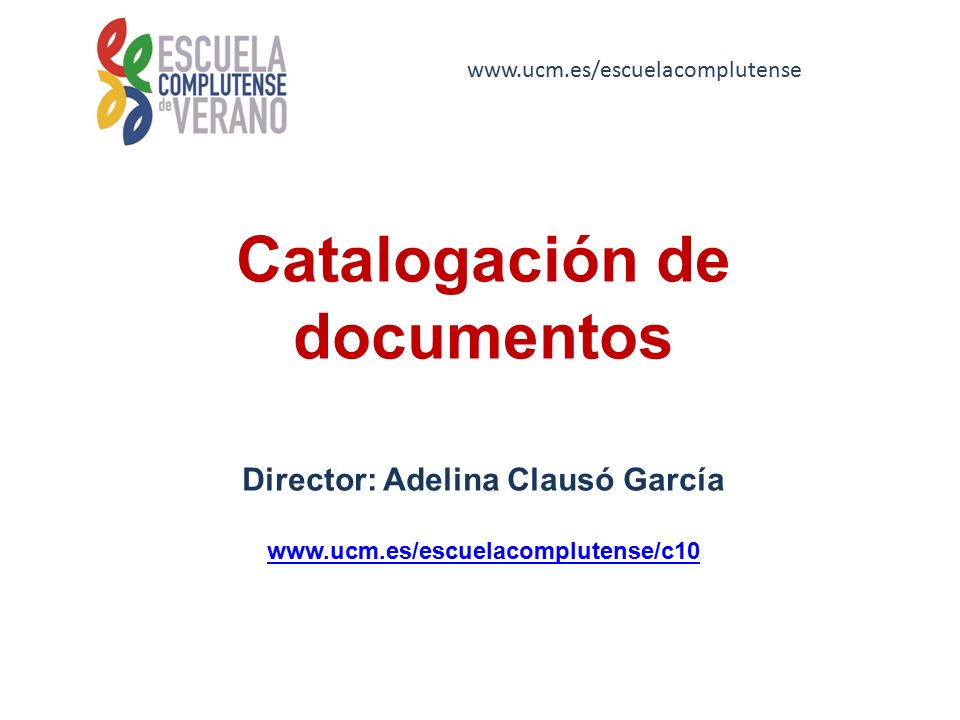 Catalogación de documentos Director: Adelina Clausó García