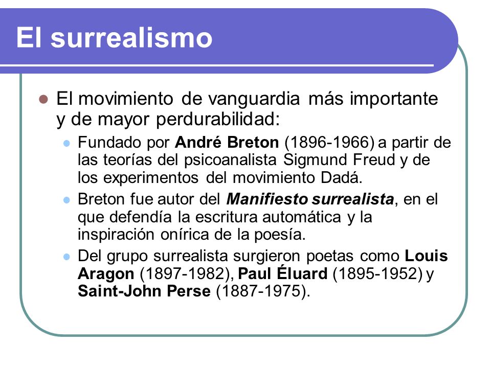 El surrealismo El movimiento de vanguardia más importante y de mayor perdurabilidad: