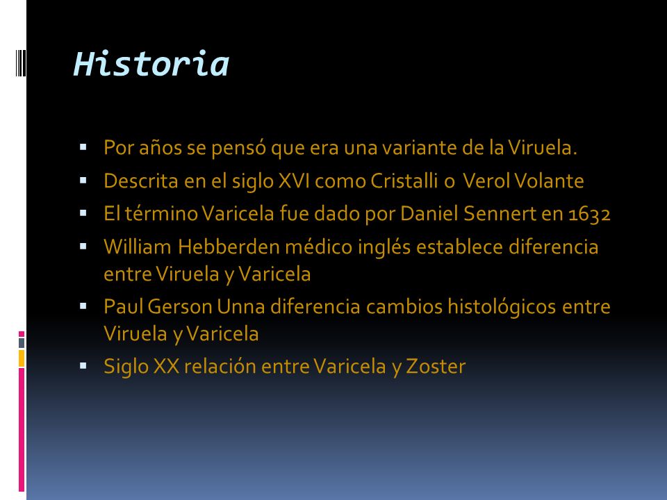 Historia Por años se pensó que era una variante de la Viruela.