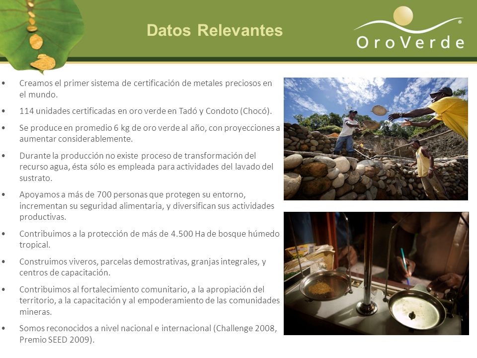 Datos Relevantes Creamos el primer sistema de certificación de metales preciosos en el mundo.