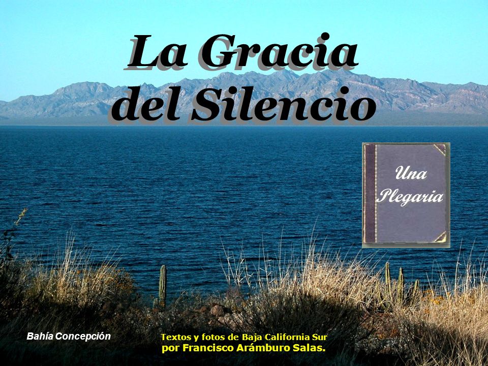 Textos y fotos de Baja California Sur por Francisco Arámburo Salas.