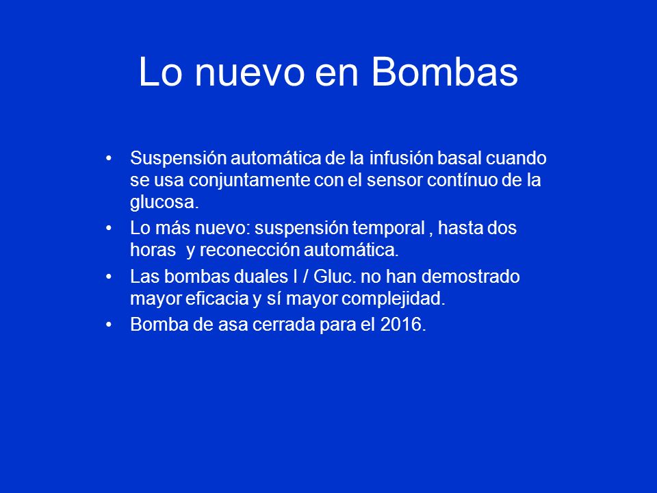 Lo nuevo en Bombas Suspensión automática de la infusión basal cuando se usa conjuntamente con el sensor contínuo de la glucosa.