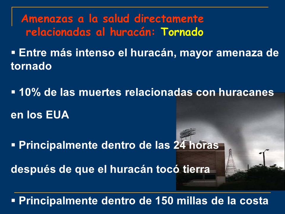 Amenazas a la salud directamente relacionadas al huracán: Tornado