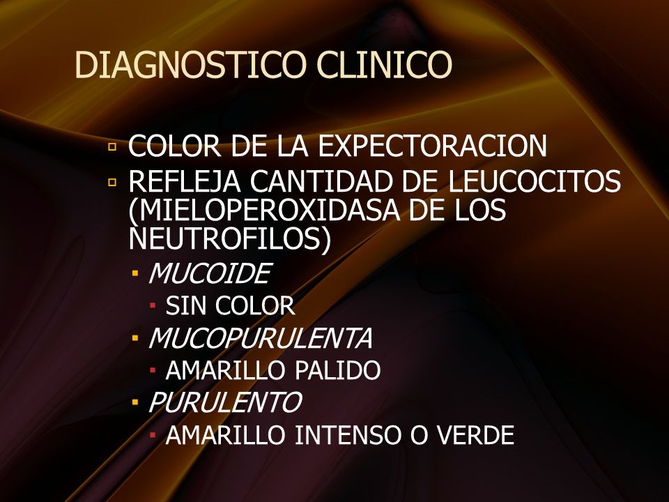 DIAGNOSTICO CLINICO COLOR DE LA EXPECTORACION