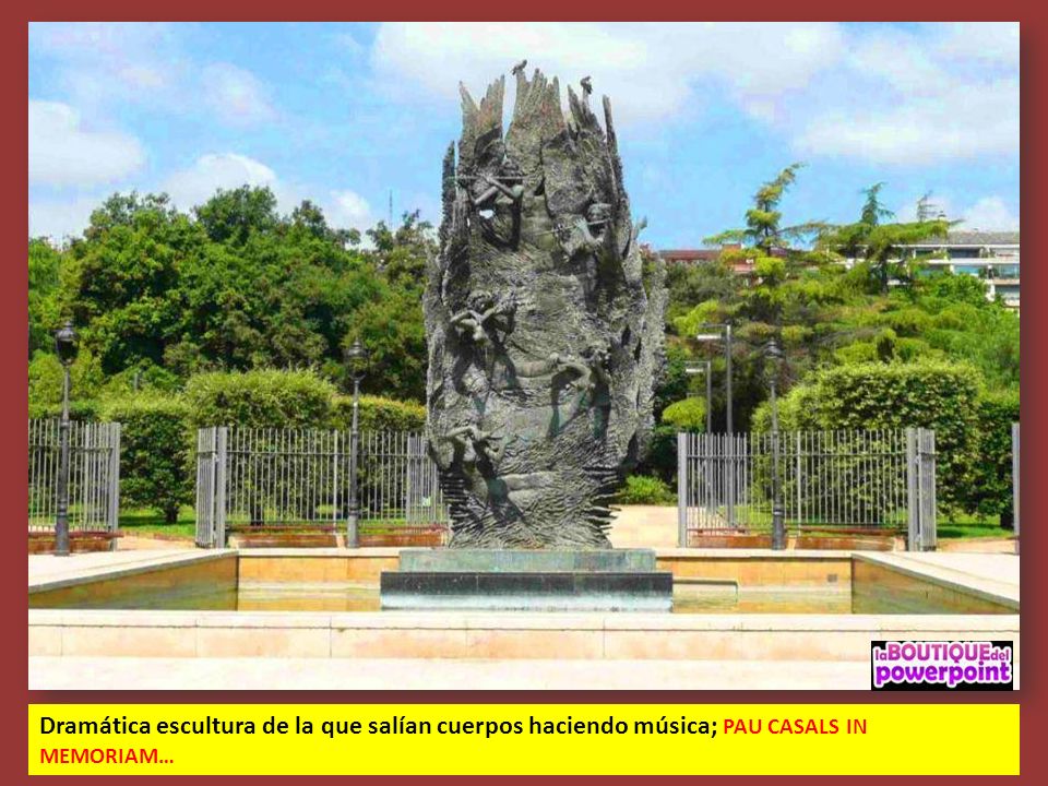 Dramática escultura de la que salían cuerpos haciendo música; PAU CASALS IN MEMORIAM…