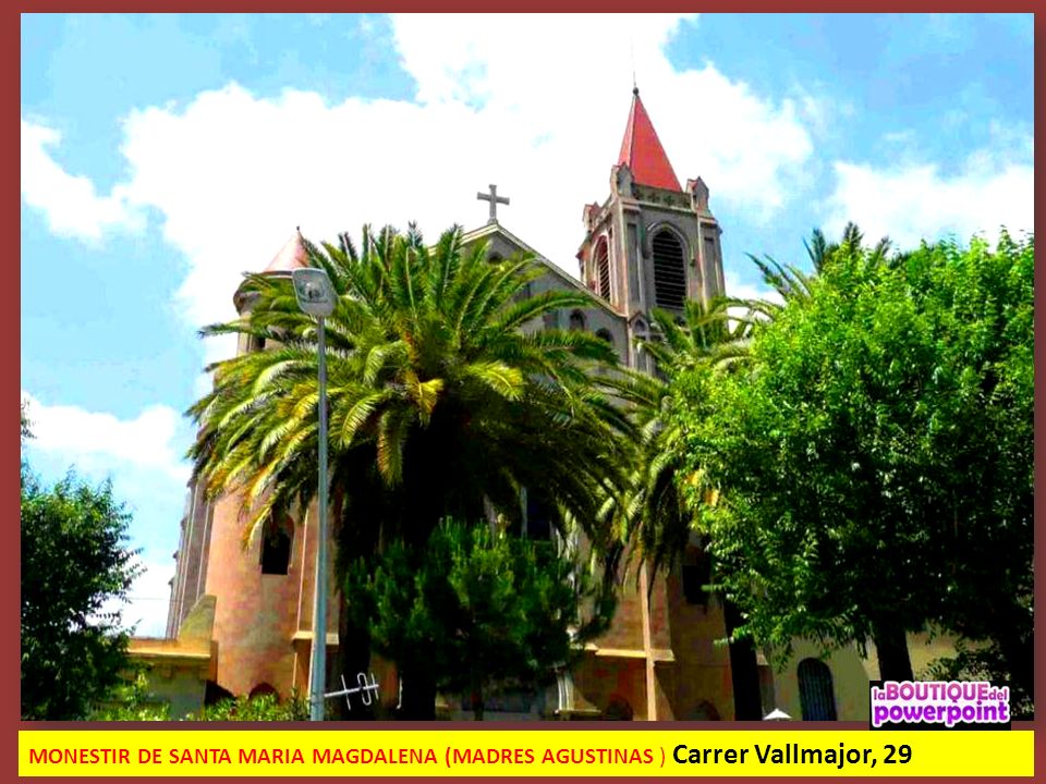 MONESTIR DE SANTA MARIA MAGDALENA (MADRES AGUSTINAS ) Carrer Vallmajor, 29