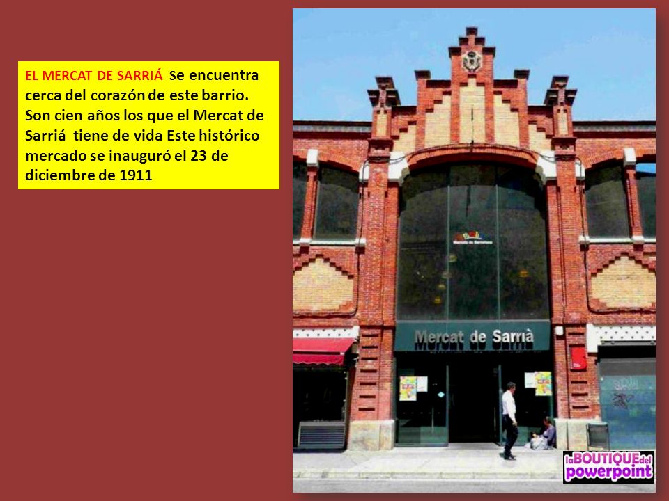 EL MERCAT DE SARRIÁ Se encuentra cerca del corazón de este barrio