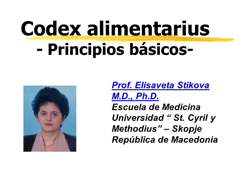 Codex alimentarius - Principios básicos- Prof. Elisaveta Stikova
