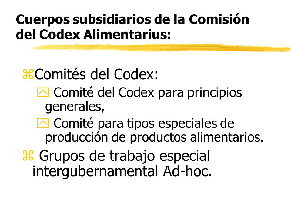 Cuerpos subsidiarios de la Comisión del Codex Alimentarius: