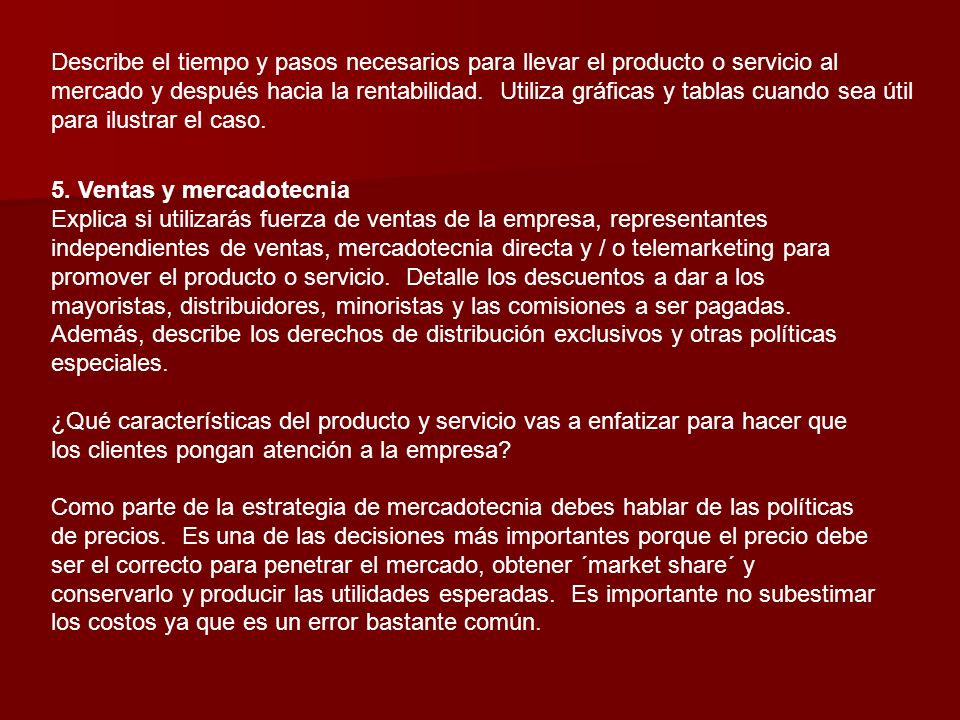 Describe el tiempo y pasos necesarios para llevar el producto o servicio al mercado y después hacia la rentabilidad. Utiliza gráficas y tablas cuando sea útil para ilustrar el caso.