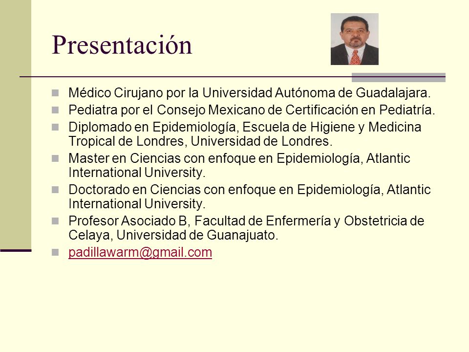 Presentación Médico Cirujano por la Universidad Autónoma de Guadalajara. Pediatra por el Consejo Mexicano de Certificación en Pediatría.