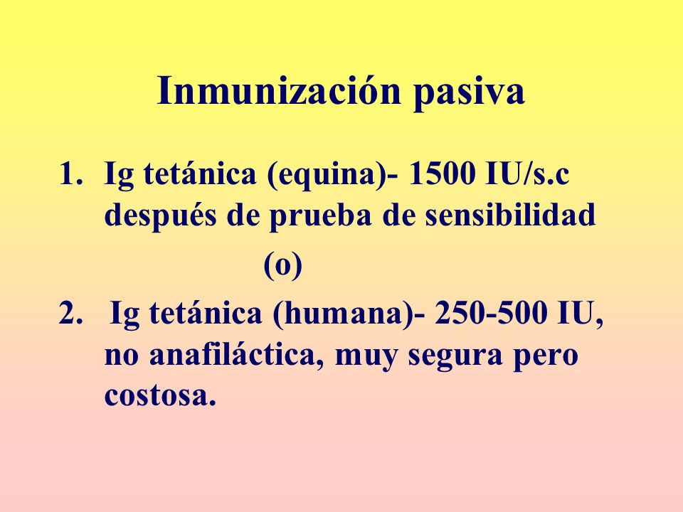 Inmunización pasiva Ig tetánica (equina) IU/s.c después de prueba de sensibilidad. (o)