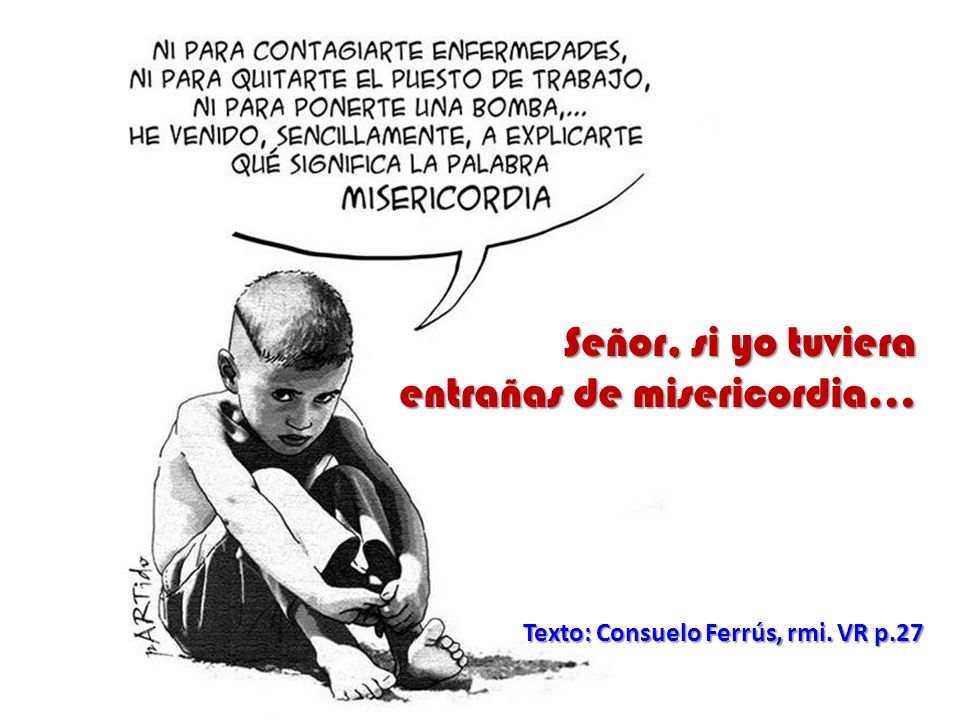 Señor, si yo tuviera entrañas de misericordia…
