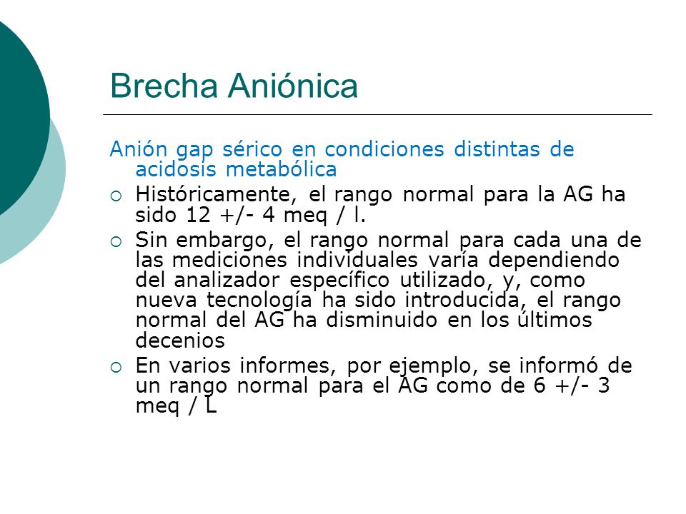 Brecha Aniónica Anión gap sérico en condiciones distintas de acidosis metabólica.