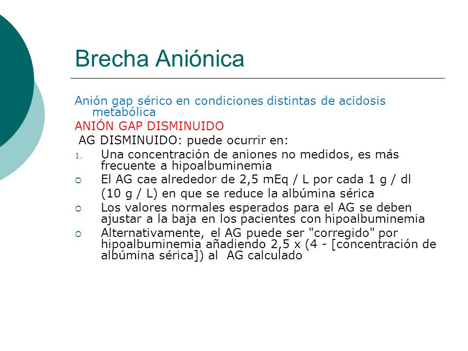 Brecha Aniónica Anión gap sérico en condiciones distintas de acidosis metabólica. ANIÓN GAP DISMINUIDO.