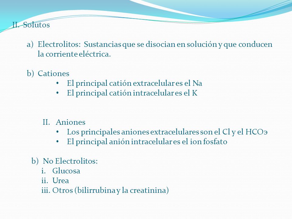 Solutos Electrolitos: Sustancias que se disocian en solución y que conducen la corriente eléctrica.