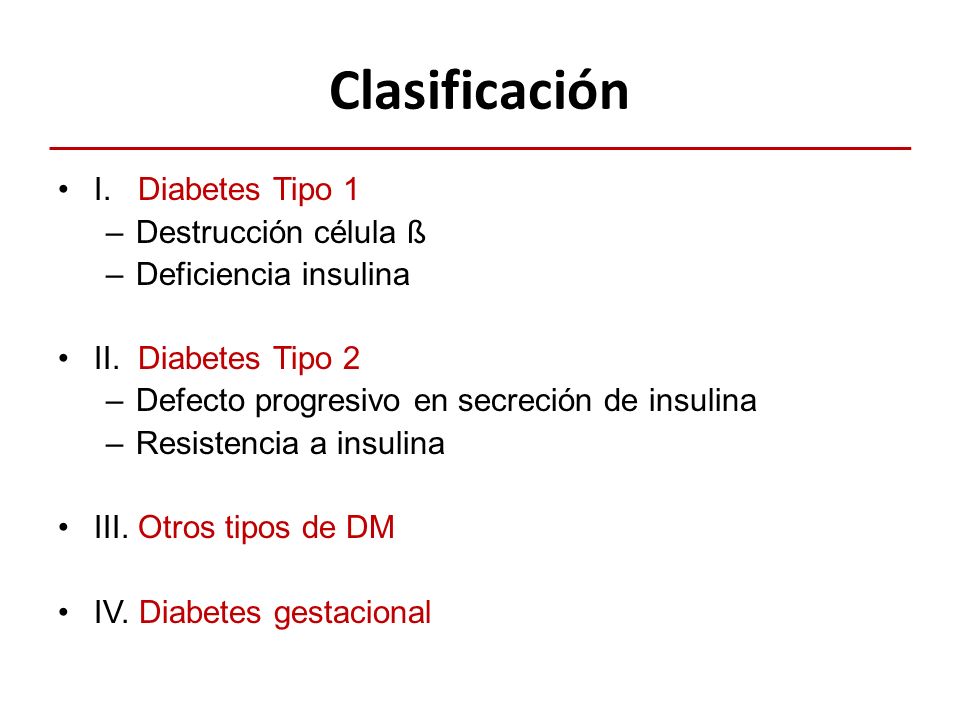 Clasificación I. Diabetes Tipo 1 Destrucción célula ß