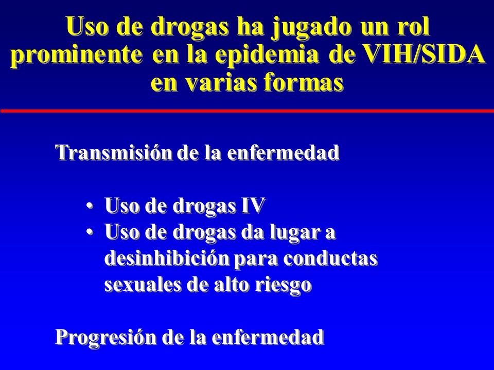 Uso de drogas ha jugado un rol prominente en la epidemia de VIH/SIDA en varias formas
