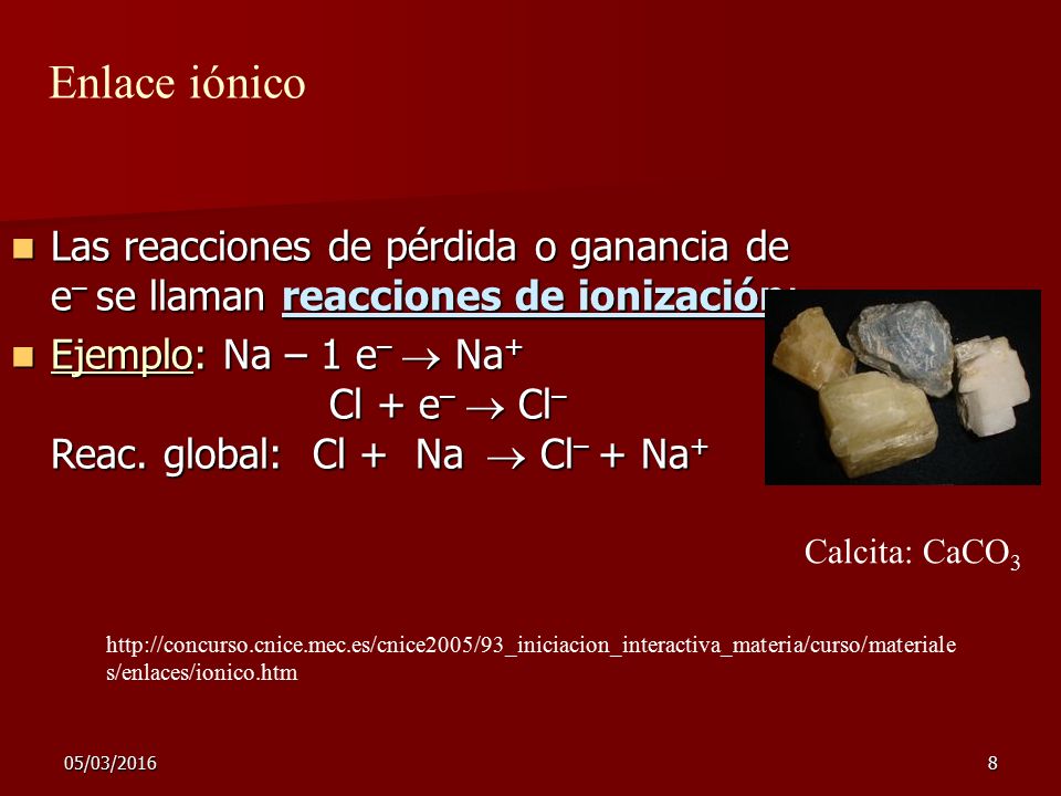 Enlace iónico Las reacciones de pérdida o ganancia de e– se llaman reacciones de ionización: