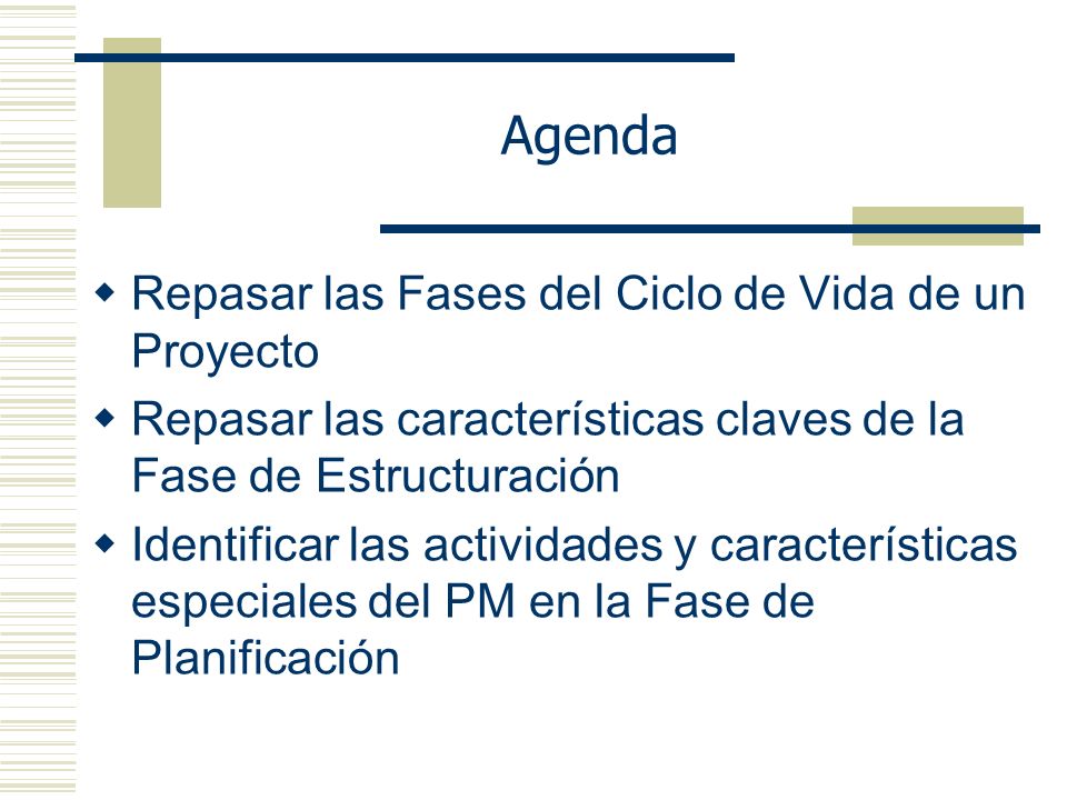 Agenda Repasar las Fases del Ciclo de Vida de un Proyecto