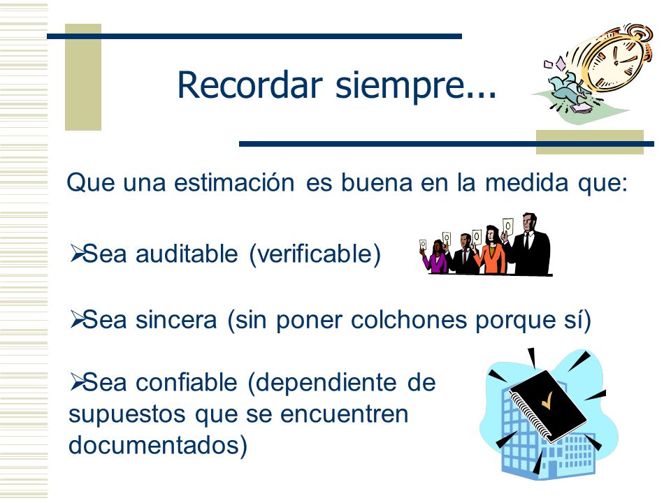 Recordar siempre... Que una estimación es buena en la medida que: