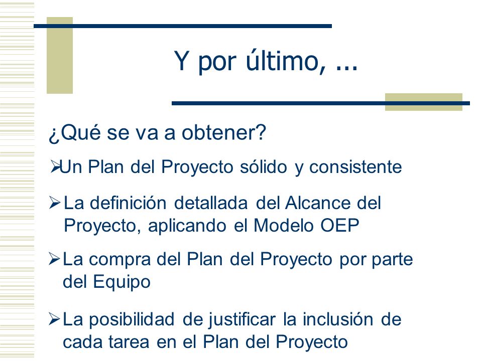 Y por último, ... ¿Qué se va a obtener