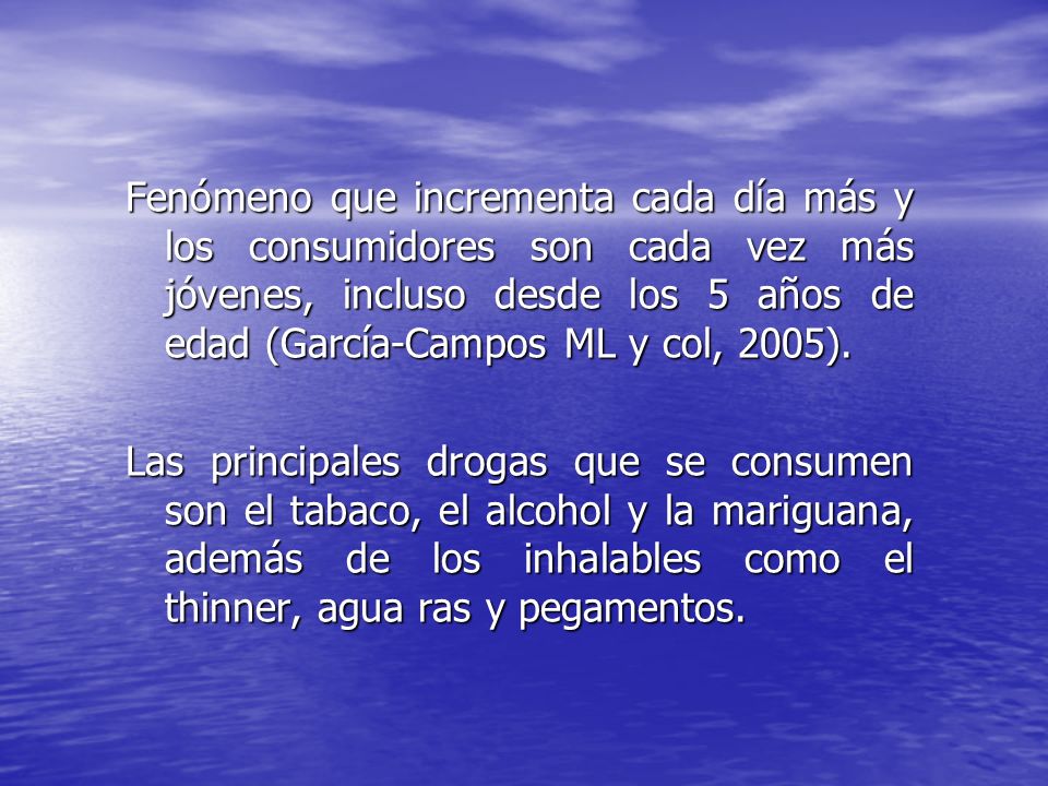 Fenómeno que incrementa cada día más y los consumidores son cada vez más jóvenes, incluso desde los 5 años de edad (García-Campos ML y col, 2005).